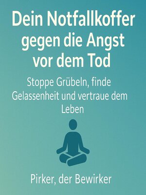 cover image of Dein Notfallkoffer gegen die Angst vor dem Tod